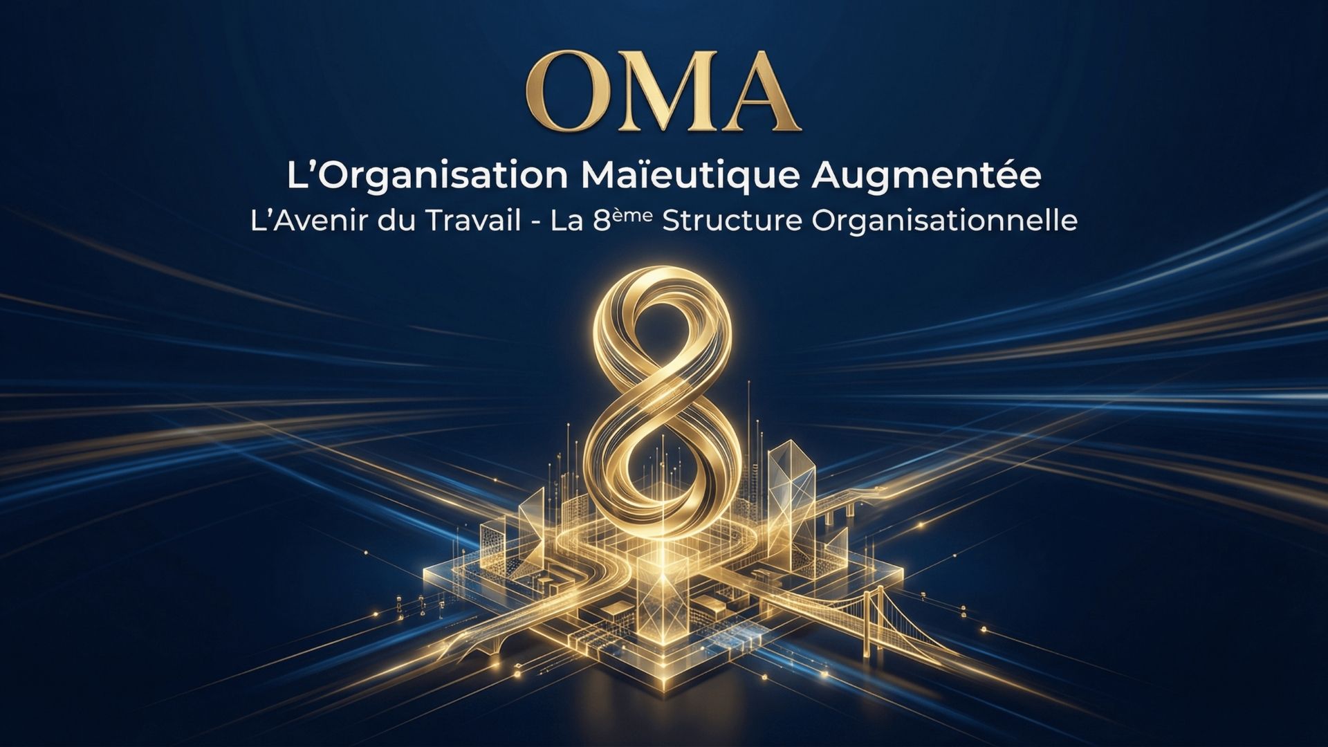 OMA - L'Organisation Maïeutique Augmentée - La 8ème Structure Organisationnelle